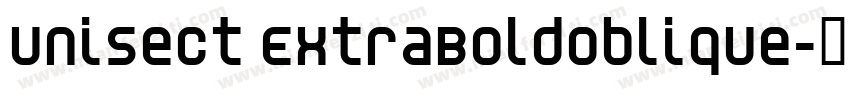 Unisect ExtraBoldOblique字体转换